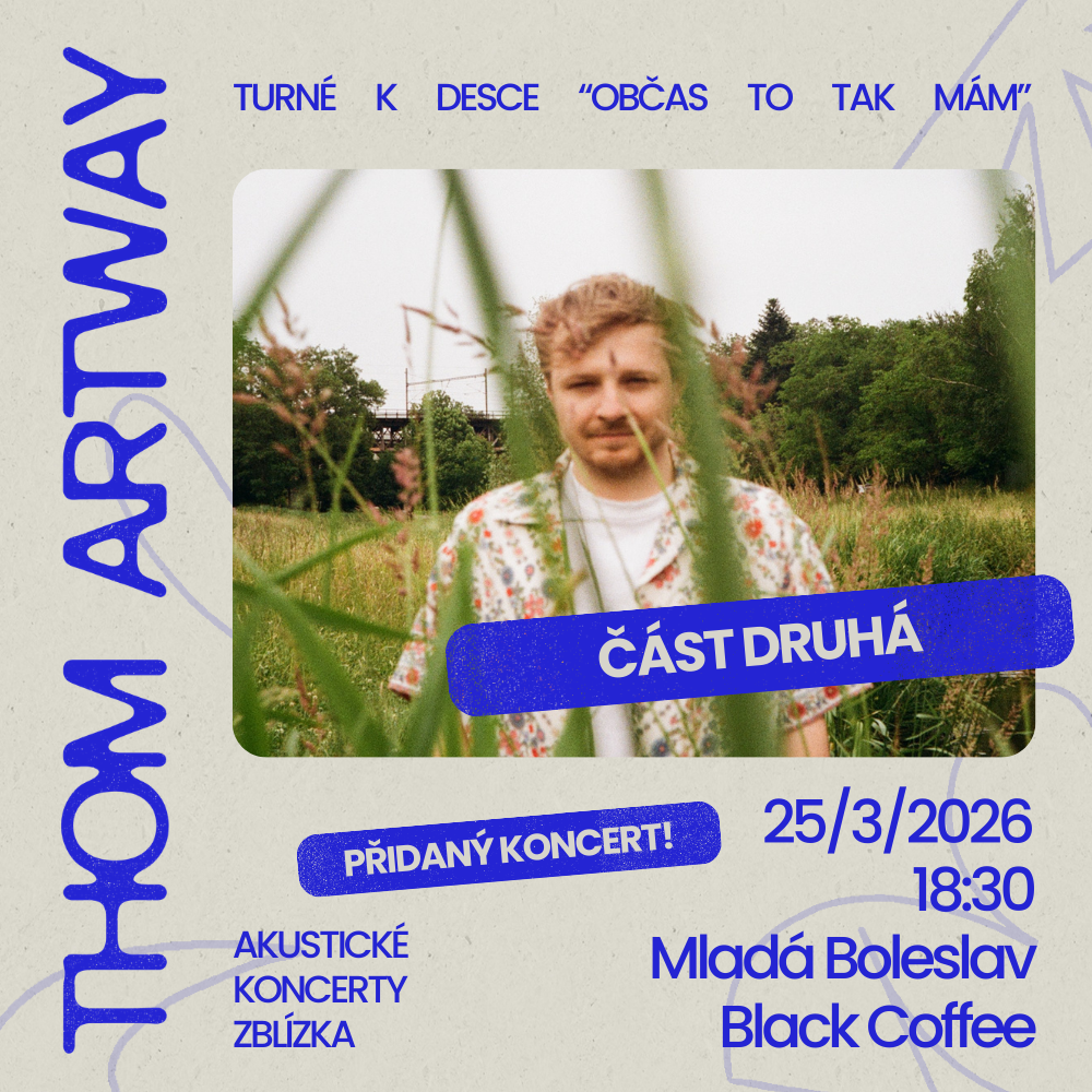 Thom Artway: akustické turné Zblízka (přidaný termín), 25. 3. 2026, Mladá Boleslav, Black Coffee