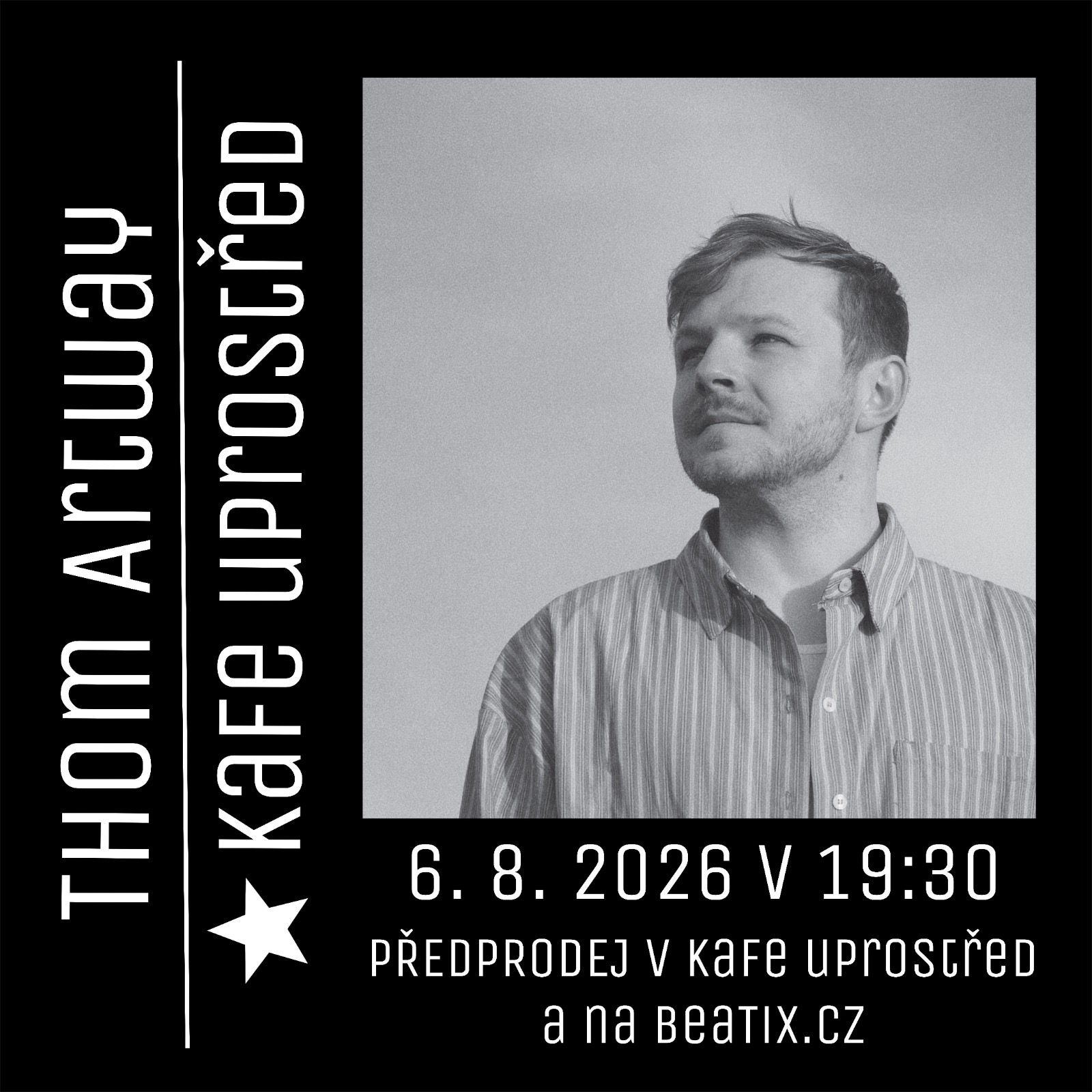 Thom Artway, 6. 8. 2026 19:30, Kafe Uprostřed Uherské Hradiště (přidaný koncert)