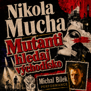 NIkola Mucha + Mutanti hledaj východisko a Michal Bílek, 24. 9. 2026 18:00, Kulturní dům - Městský klub Šternberk